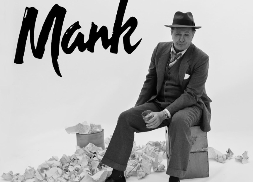 Twenty-One: Mank, the Writer, the Holy Fool, and the Organ-Grinder’s Monkey